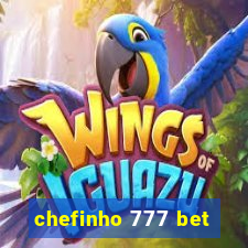 chefinho 777 bet